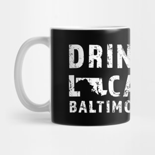 Drink Local Baltimore MD Craft Beer Design Mug